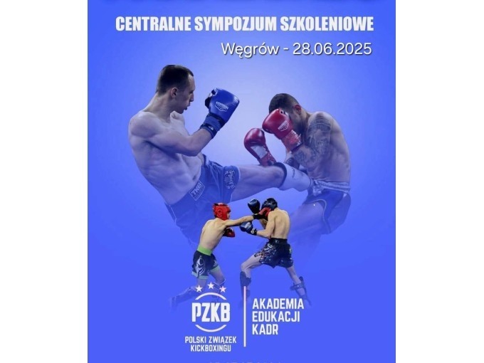 Sympozjum szkoleniowe dla trenerów, instruktorów i zawodników kickboxingu 28.06.2025 Węgrów