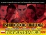 Gala DSF KickboxingChallenge - Arena Ursynów 18.04_Mecz Polska - Macedonia oraz turniej K-1 wagi superciężkiej !!!