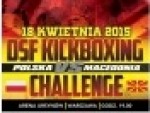 Gala DSF kickboxing challenge: Polska – macedonia_18.04.2015 - Warszawa