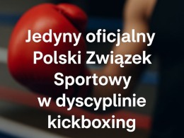 Oświadczenie Polskiego Związku Kickboxingu w sprawie statusu oficjalnych zawodów i organizacji działających poza struktu